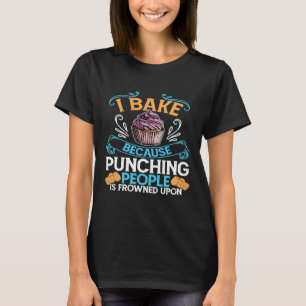 Camiseta Bake Porque Golpear A La Gente Está Fruncido Sobre
