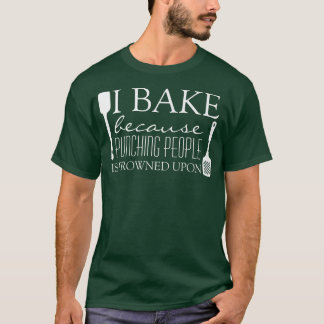 Camiseta Bake porque golpear a la gente se convierte en div