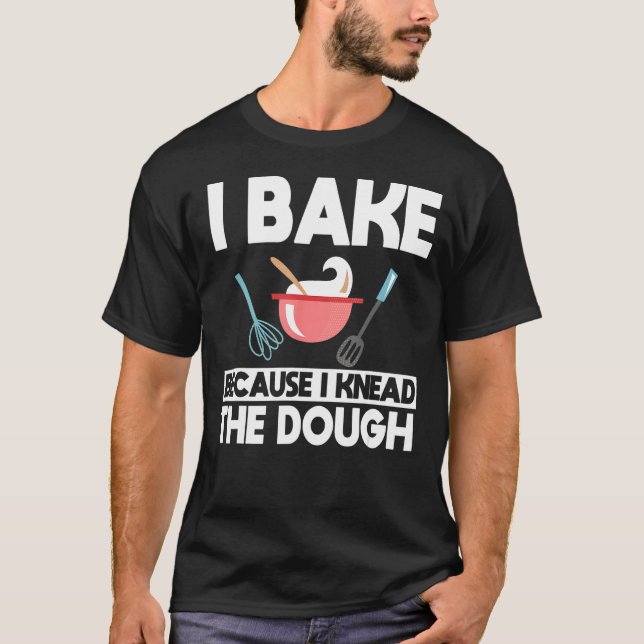 Camiseta Bake Porque Me Arrojé El Baker Dough (Anverso)