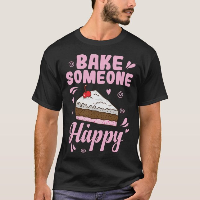 Camiseta Bake someone Happy Cake Confectionery (Anverso)