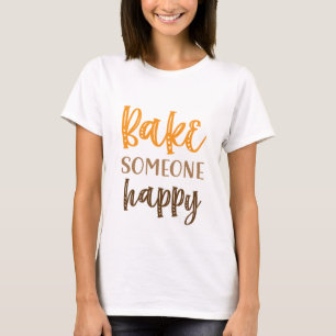 Camiseta Bake Someone Happy Rustic Bold