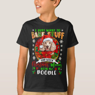 Camiseta Bake Stuff Y Ver Películas De Navidad Con Mi Poodl