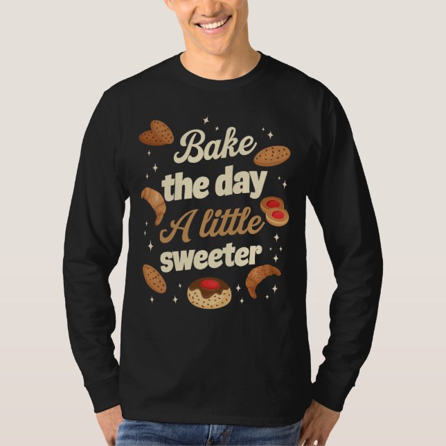 Camiseta Bake the day a little sweeter (Anverso)