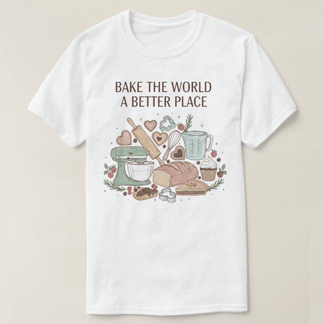 Camiseta Bake the World a Better Place (Diseño del anverso)