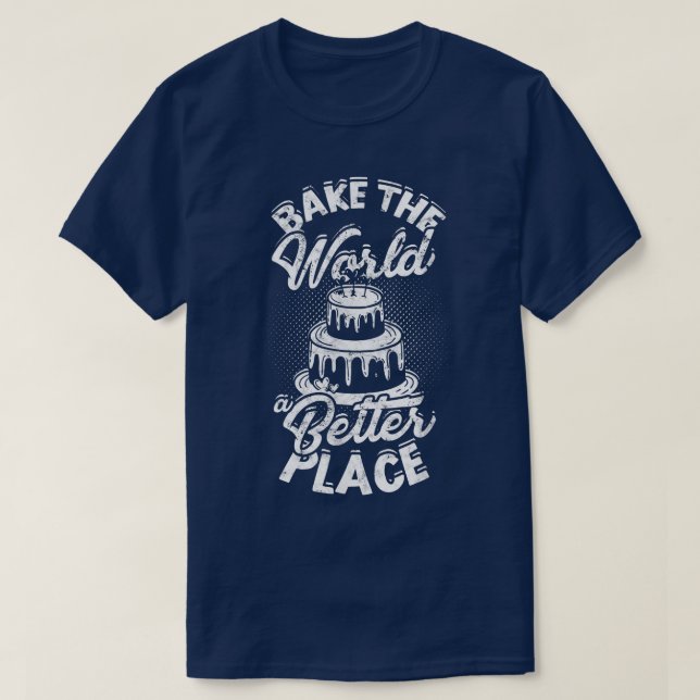 Camiseta Bake the world a better place  Flavortown Eat & Co (Diseño del anverso)