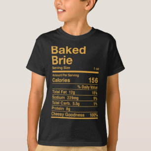 Camiseta Baked Brie Nutrition Hacts Cheese Gift