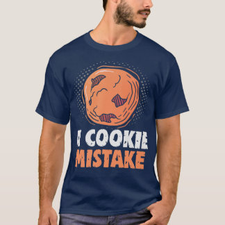 Camiseta Baker A cookie Error Cakes Baking Cookies