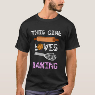 Camiseta Baker A Este Chica Le Encanta Hacer Galletas Tarta