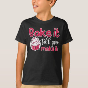 Camiseta Baker Bake Hasta Que Lo Hagas Hacer El Pastel De P