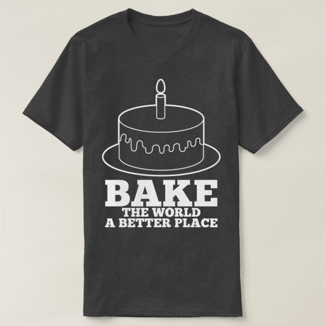 Camiseta Baker Baker Cake Bake (Diseño del anverso)