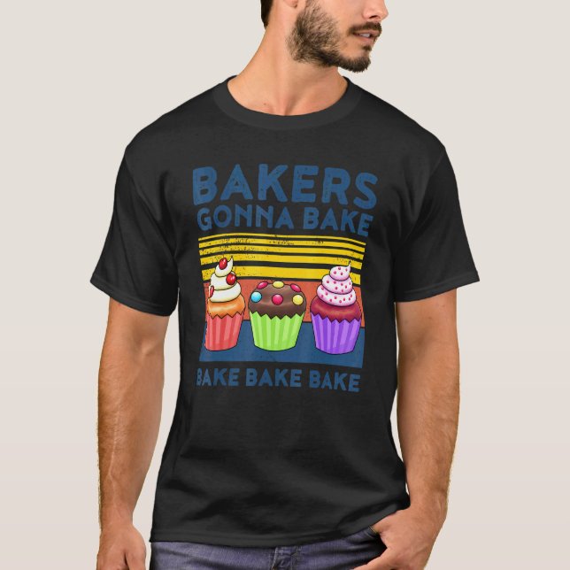 Camiseta Baker Bakers Va A Hornear Para Bakers Cupcake (Anverso)