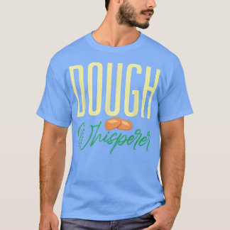 Camiseta Baker Baking Dough Whisperer Pastry Lover T-Shirt