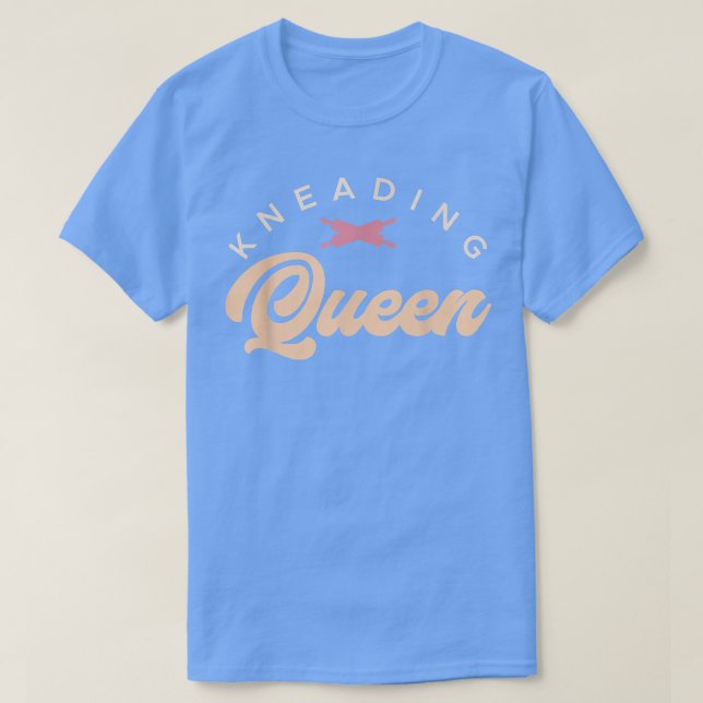 Camiseta Baker Baking Kneading Queen Bread Dough T-Shirt (Diseño del anverso)