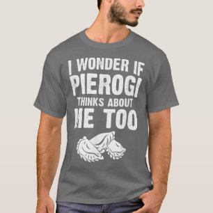 Camiseta Baker Baking Pierogi Piensa En Mí Demasiado Polaco