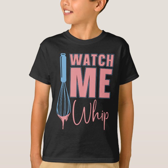 Camiseta Baker Baking Watch Me Whip Bakery Chef Cake Bake (Anverso)