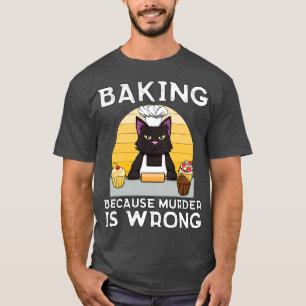 Camiseta Baker Cat Baking porque el asesinato está mal
