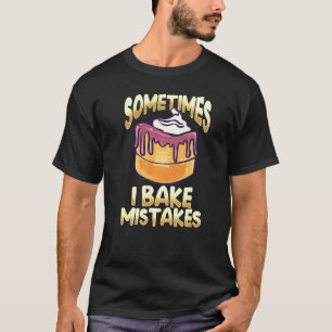Camiseta Baker For Women - Yo Hago Errores - Haciendo Bakin