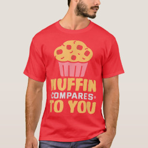 Camiseta Baker Muffin compara con tus galletas de pasteles