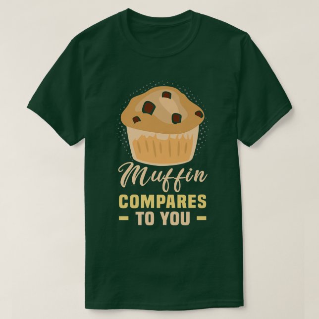 Camiseta Baker Muffin compara con tus galletas de pasteles (Diseño del anverso)