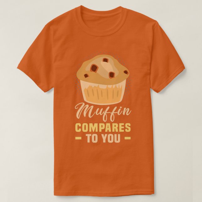 Camiseta Baker Muffin compara con tus galletas de pasteles (Diseño del anverso)