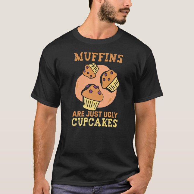 Camiseta Baker Muffins Es Sólo Un Horrible Pastel De Pastel (Anverso)