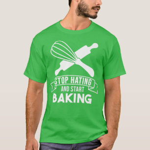 Camiseta Baker Stop Hating Start Baking Confección