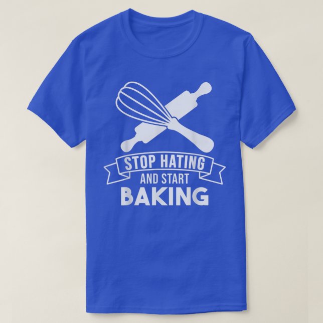 Camiseta Baker Stop Hating Start Baking Confección 200 (Diseño del anverso)