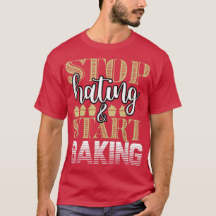 Camiseta Baker Stop Hating Start Baking Confección 201