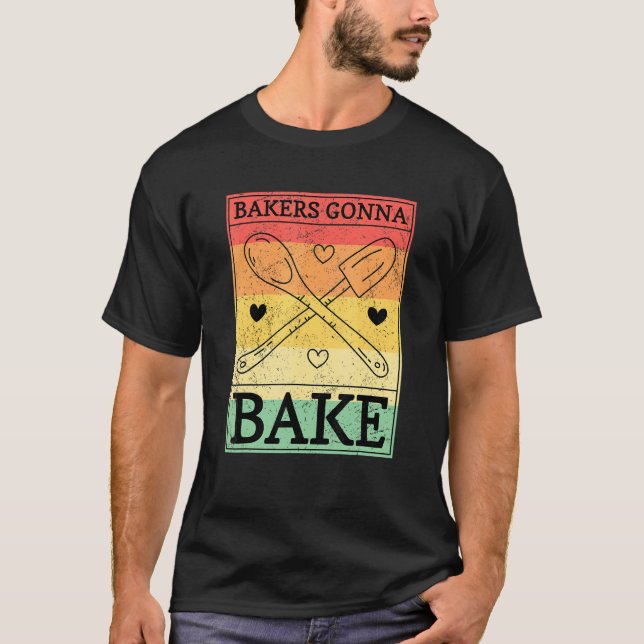 Camiseta Bakers Gonna Bake (Anverso)