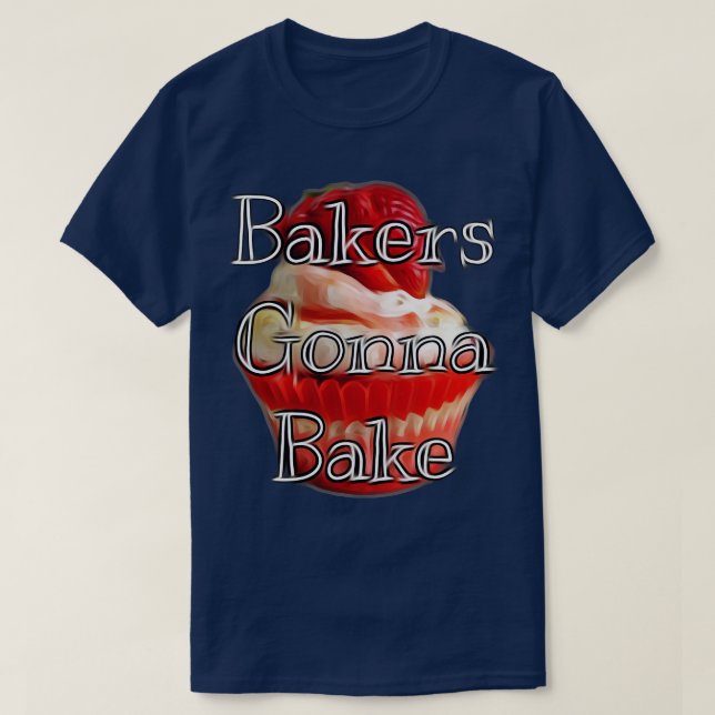Camiseta Bakers Gonna Bake (Diseño del anverso)