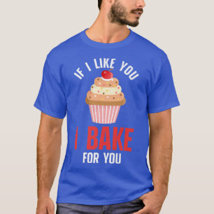 Camiseta Bakers Gracioso Baking Lover Chef Si Me Gustas Bak