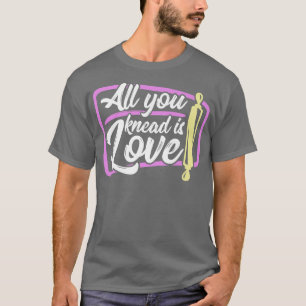 Camiseta Baking All you kneis love baker