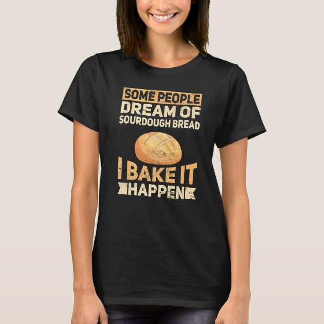 Camiseta Baking Bake Sourdough Bread Bakeaholic Baker (Anverso)