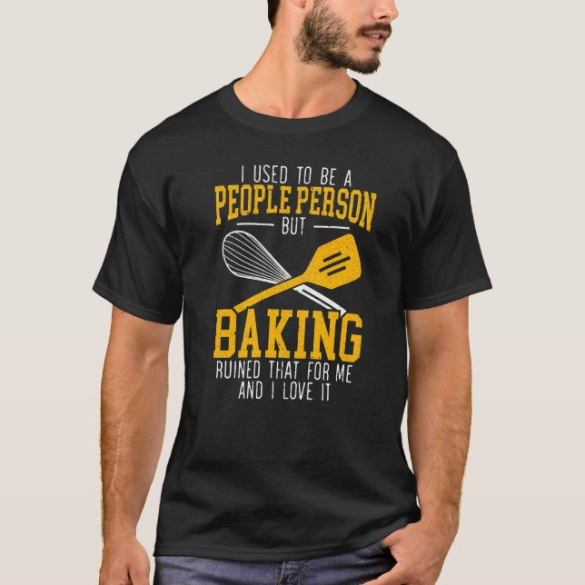 Camiseta Baking Baker Bake Pasteles Pasteles Pasteles Paste (Anverso)