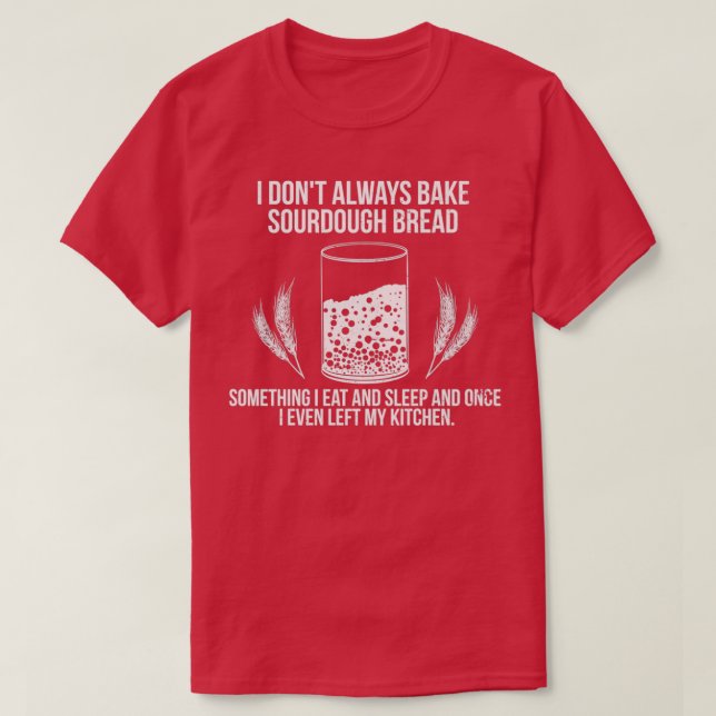 Camiseta Baking Baker Sourdough Bread Master 4 (Diseño del anverso)