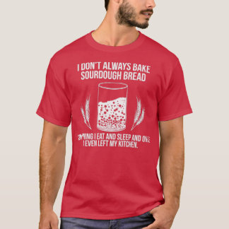 Camiseta Baking Baker Sourdough Bread Master 4