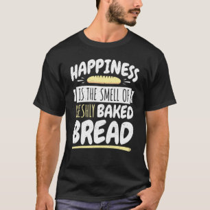 Camiseta Baking Bread Baker diciendo que soy feliz