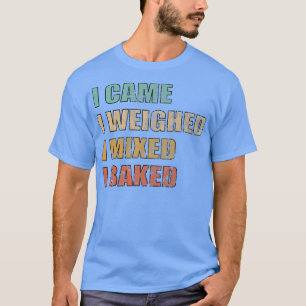 Camiseta Baking Bread Cake Cookes Baker