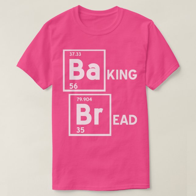 Camiseta BaKING BrEAD Funny Baking Baker Diseños Presentes  (Diseño del anverso)