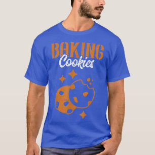 Camiseta Baking Cookies Cultivación Pastelería Chef Baker