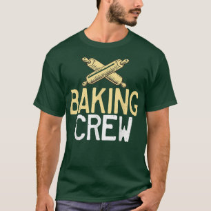 Camiseta Baking Crew Friends Team Cooking Baking Baker