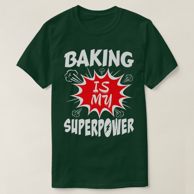 Camiseta Baking Es Mi Baker De Superpotencia (Diseño del anverso)