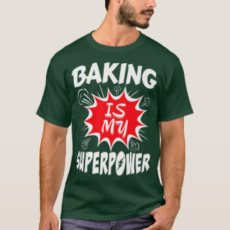 Camiseta Baking Es Mi Baker De Superpotencia