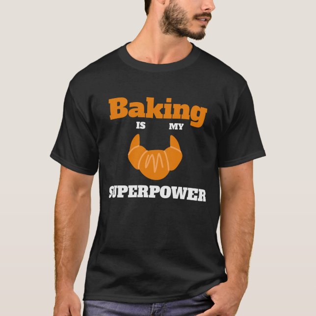 Camiseta Baking es mi regalo de superpower Baker (Anverso)