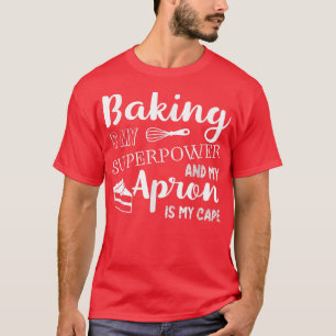 Camiseta Baking es mi superpoder mi compañero es mi jefe de