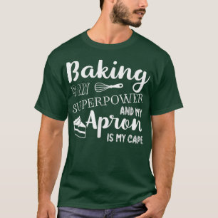 Camiseta Baking es mi superpoder mi compañero es mi jefe de