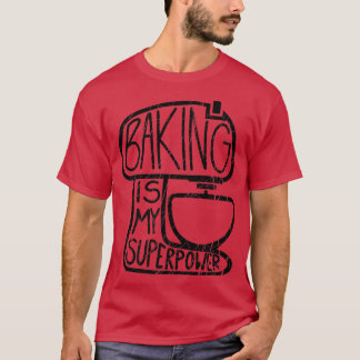 Camiseta Baking Es Mi Superpotencia, Funny Baker