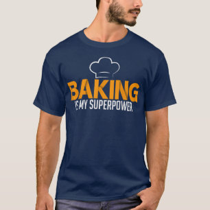 Camiseta Baking es mi superpotencia hormiga de cocción