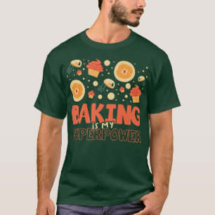 Camiseta Baking es mi superpotencia para un panadero de los