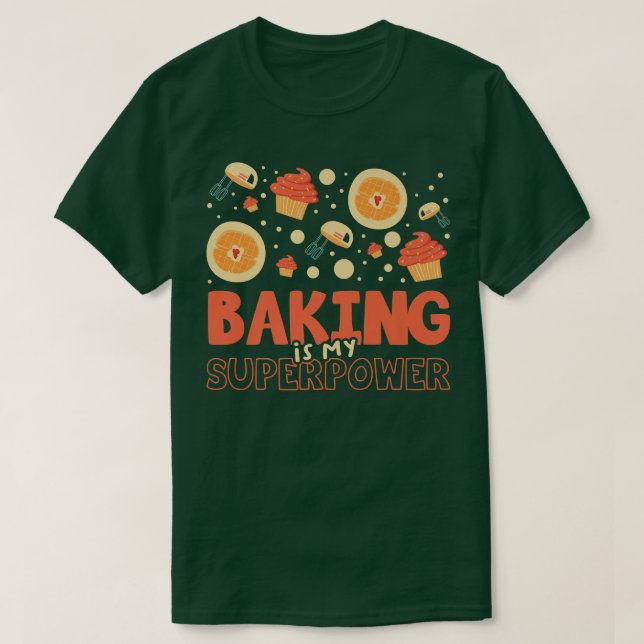 Camiseta Baking es mi superpotencia para un panadero de los (Diseño del anverso)